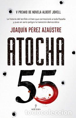Libros: ATOCHA 55 - PEREZ AZAUSTRE, JOAQUIN
