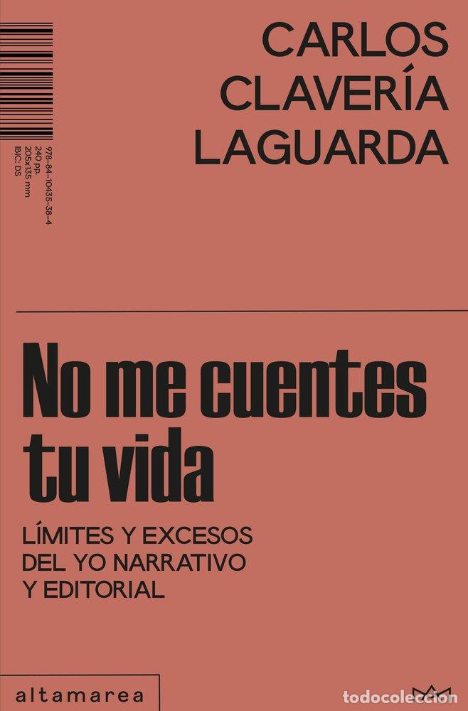 Livros: NO ME CUENTES TU VIDA - CLAVERIA LAGUARDA, CARLOS