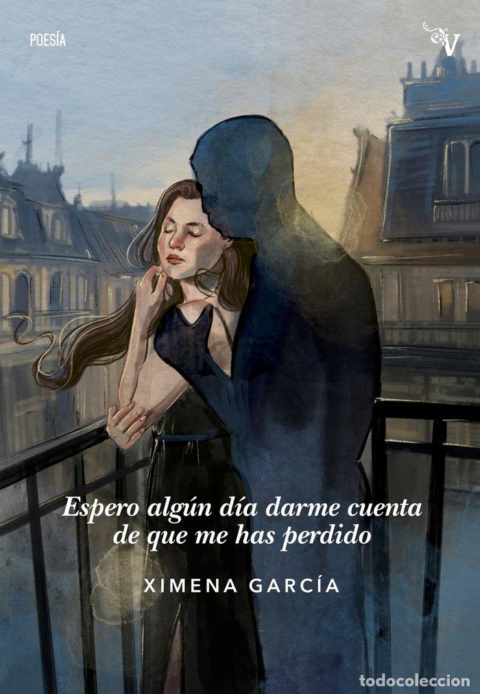 Livres: ESPERO ALGUN DIA DARME CUENTA DE QUE ME HAS PERDIDO - GARCIA, XIMENA