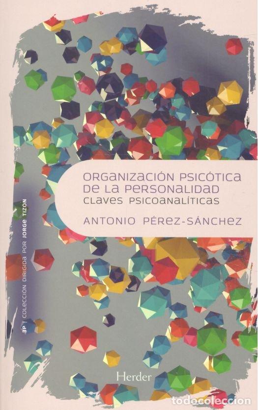 Libri: ORGANIZACION PSICOTICA DE LA PERSONALIDAD - PEREZ-SANCHEZ, ANTONIO