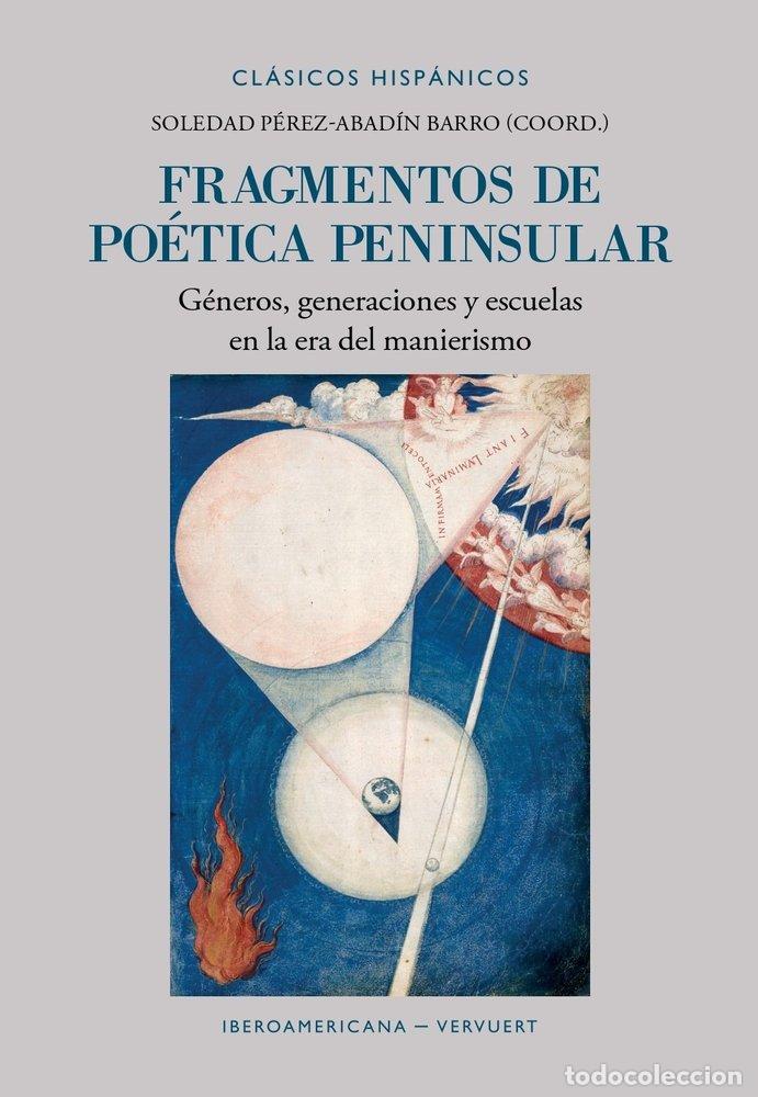 Libri: FRAGMENTOS DE POETICA PENINSULAR GENEROS GENERACIONES Y ESC - SOLEDAD PEREZ ABADIN BARRO