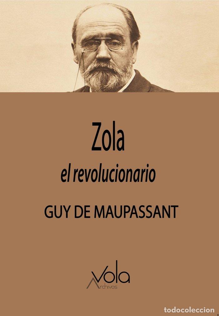 Libros: ZOLA EL REVOLUCIONARIO - MAUPASSANT, GUY DE