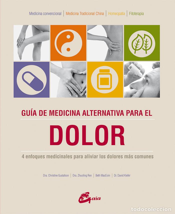 Libros: GUIA DE MEDICINA ALTERNATIVA PARA EL DOLOR - GUSTAFSON, DRA. CHRISTINE