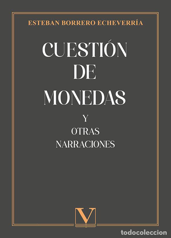 Livros: CUESTION DE MONEDAS Y OTRAS NARRACIONES - BORRERO ECHEVERRIA, ESTEBAN