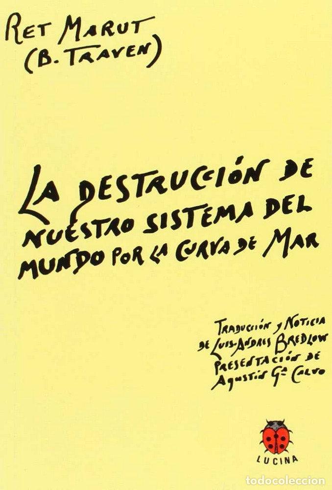 Livros: DESTRUCCION DE NUESTRO SISTEMA DEL MUNDO POR CURVA DE MAR - TRAVEN, B