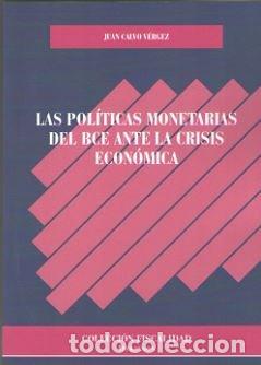 Libri: POLITICAS MONETARIAS DEL BCE ANTE LA CRISIS ECONOMICA,LAS - CALVO VERGEZ, JUAN