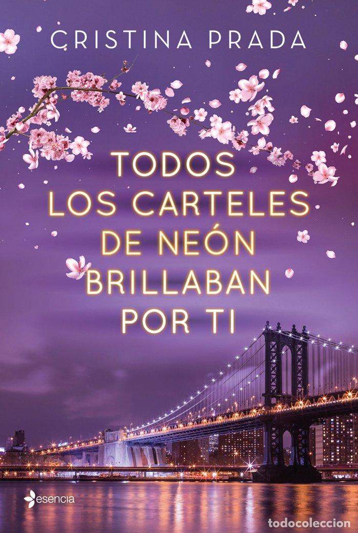 Libros: TODOS LOS CARTELES DE NEON BRILLABAN POR TI - CRISTINA PRADA