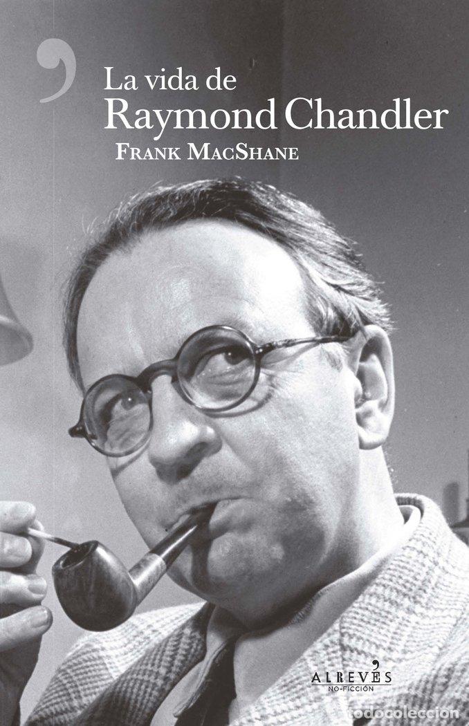 Livres: VIDA DE RAYMOND CHANDLER,LA - MACSHANE, FRANK