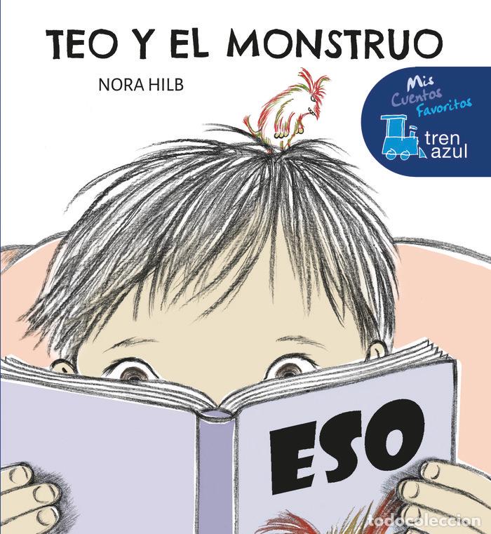 Libros: TEO Y EL MONSTRUO - HILB SPEYER, NORA INES