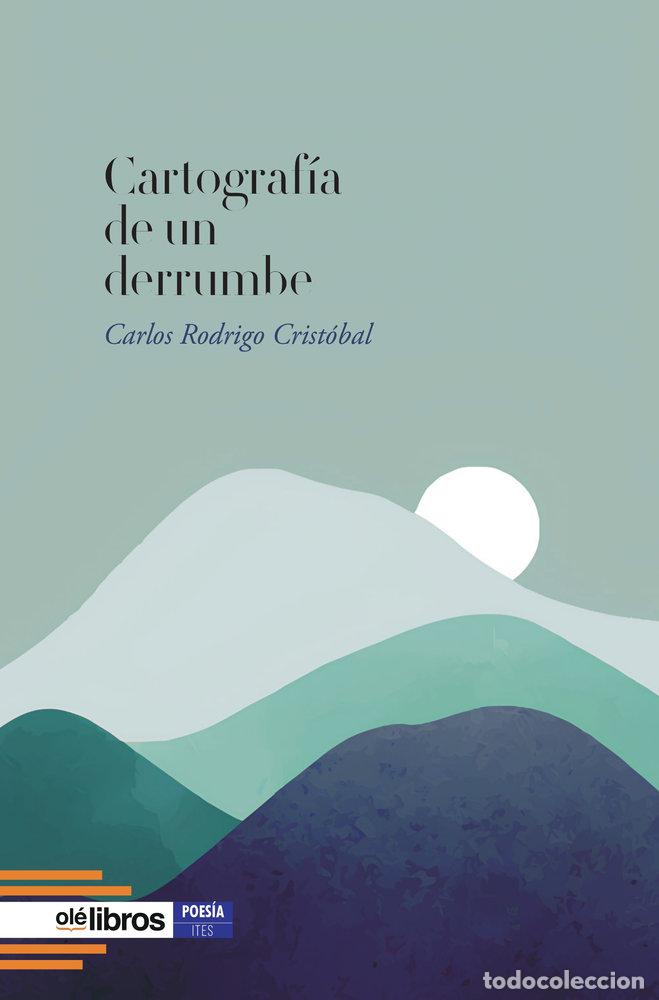 Libros: CARTOGRAFIA DE UN DERRUMBE - RODRIGO CRISTOBAL, CARLOS