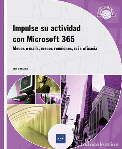 Livros: IMPULSE SU ACTIVIDAD CON MICROSOFT 365 - SOULIMA, JULIE