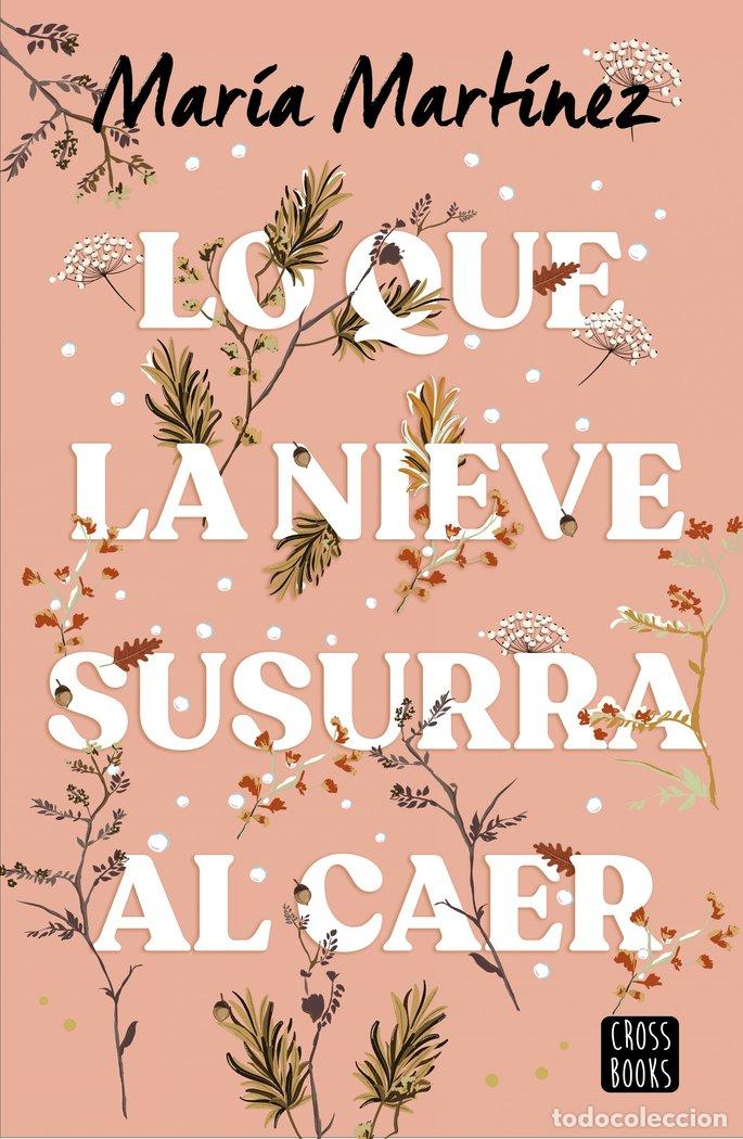 Libri: LO QUE LA NIEVE SUSURRA AL CAER - MARIA MARTINEZ