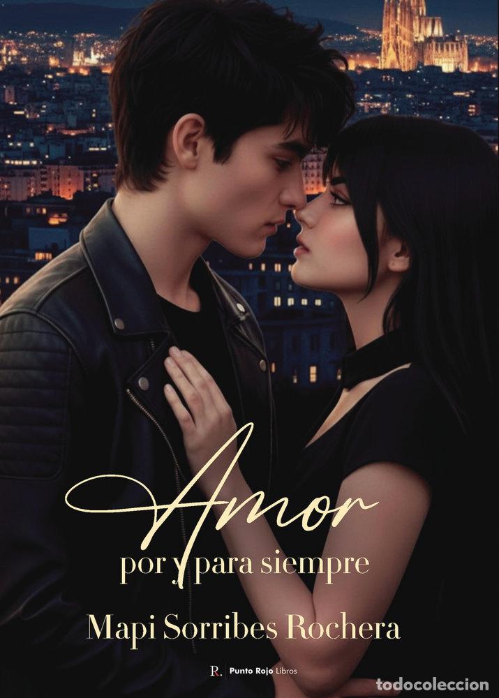 Libri: AMOR POR Y PARA SIEMPRE - SORRIBES ROCHERA, MAPI