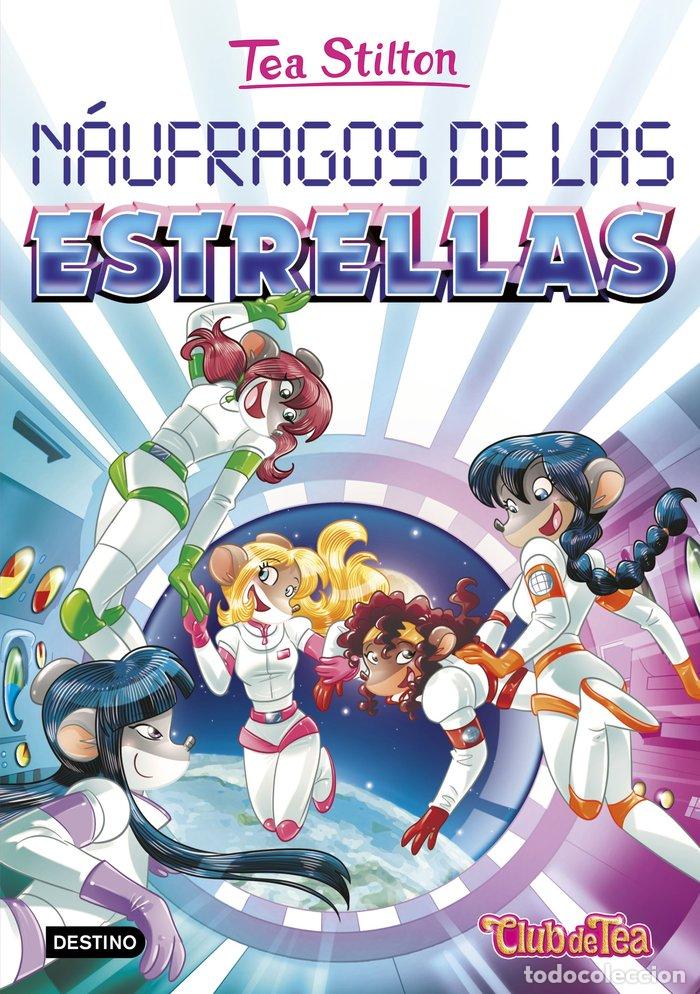 Libros: TEA STILTON 8 NAUFRAGOS DE LAS ESTRELLAS - STILTON, TEA
