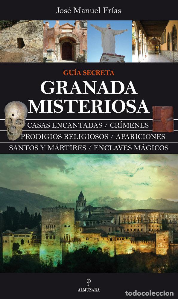 Libros: GRANADA MISTERIOSA GUIA SECRETA - FRIAS, JOSE MANUEL