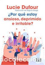 Livros: POR QUE ESTOY ANSIOSO DEPRIMIDO E IRRITABLE - DUFOUR, LUCIE