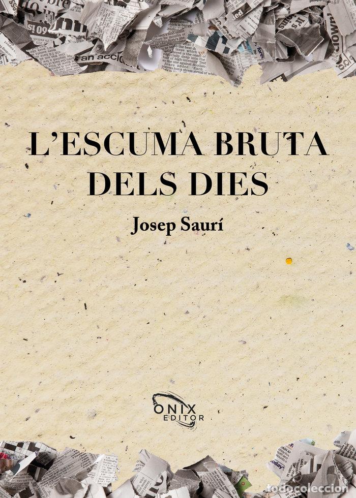 Livros: LESCUMA BRUTA DELS DIES - SAURI ROS, JOSEP