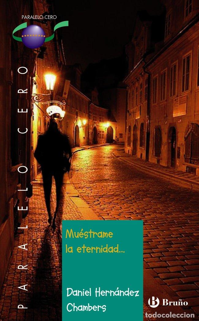 Libri: MUESTRAME LA ETERNIDAD - HERNANDEZ CHAMBERS, DANIEL