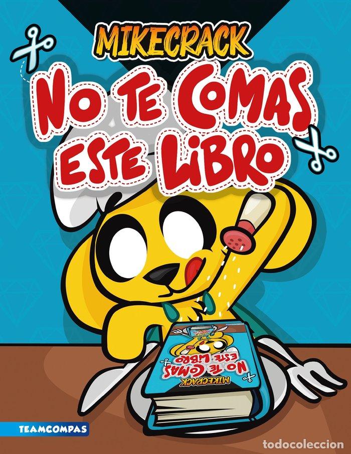 B&uuml;cher: NO TE COMAS ESTE LIBRO - MIKECRACK