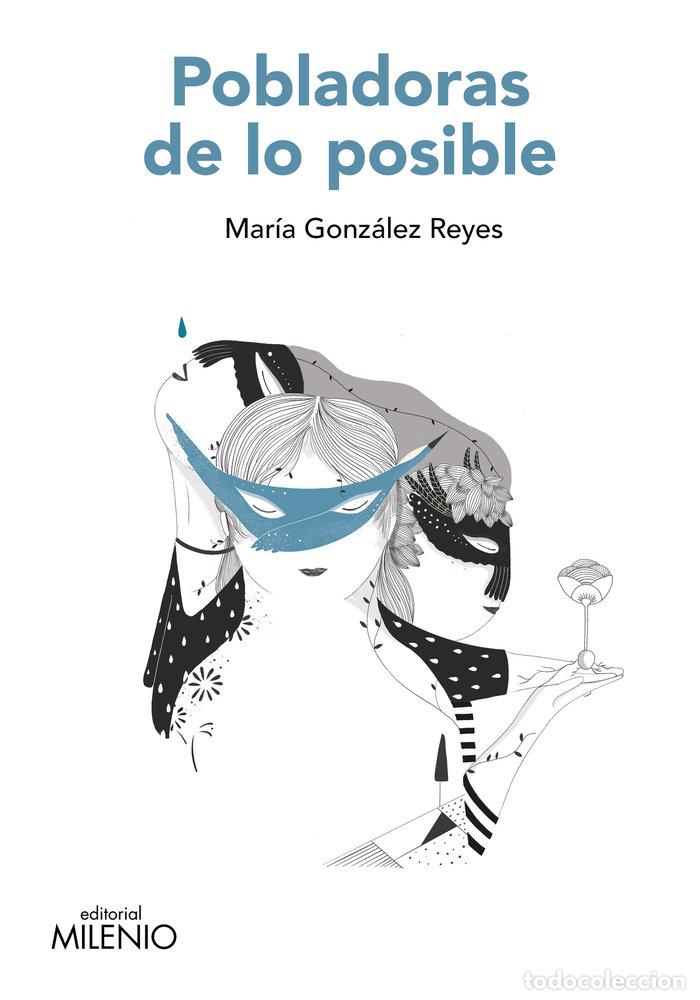 Libros: POBLADORAS DE LO POSIBLE - GONZALEZ REYES, MARIA