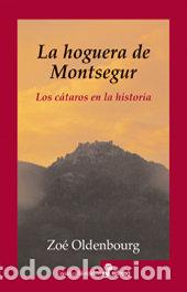 Libros: HOGUERA DE MONTSEGUR - OLDENBOURG, ZOE