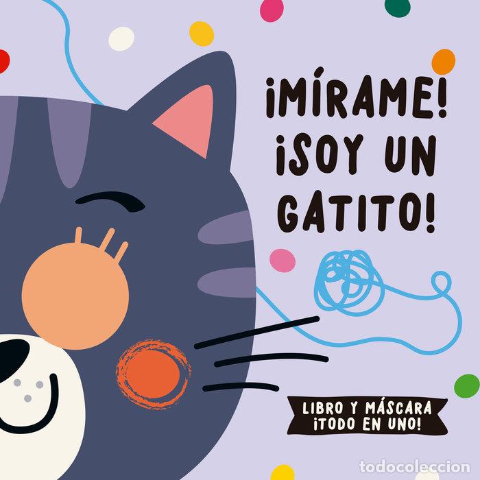 Libros: MIRAME SOY UN GATITO - DE BEER