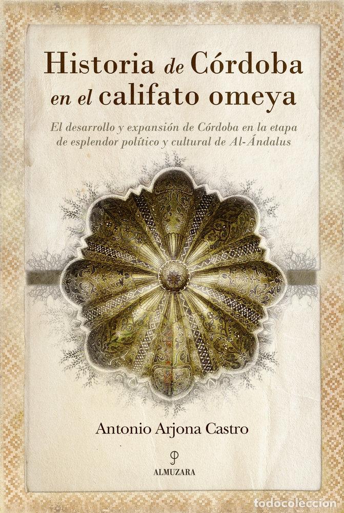 Libros: HISTORIA DE LOS CALIFAS DE CORDOBA - ARJONA CASTRO, ANTONIO
