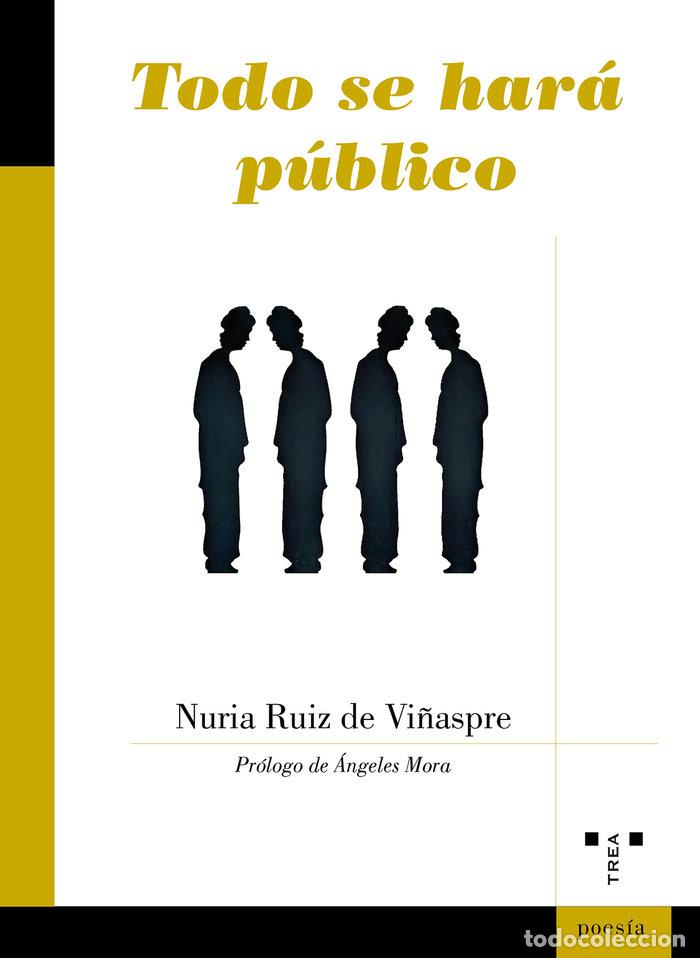 Libros: TODO SE HARA PUBLICO - RUIZ DE VI&Ntilde;ASPRE, NURIA