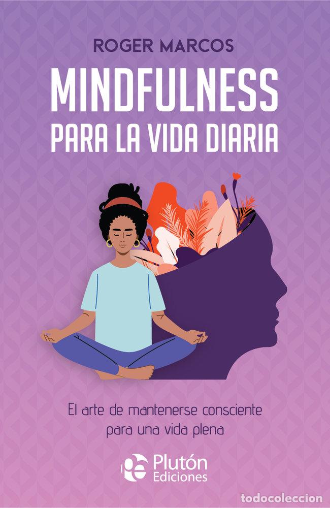 Libros: MINDFULNESS PARA LA VIDA DIARIA - MARCOS, ROGER