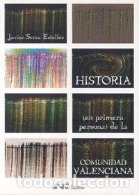 Livres: HISTORIA (EN PRIMERA PERSONA) DE LA COMUNIDAD VALENCIANA - AA.VV