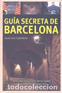 B&uuml;cher: GUIA SECRETA DE BARCELONA - CABALLERO, JOSE LUIS