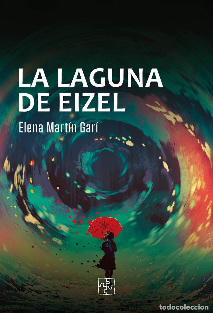 Livres: LAGUNA DE EIZEL,LA - MARTIN GARI, ELENA