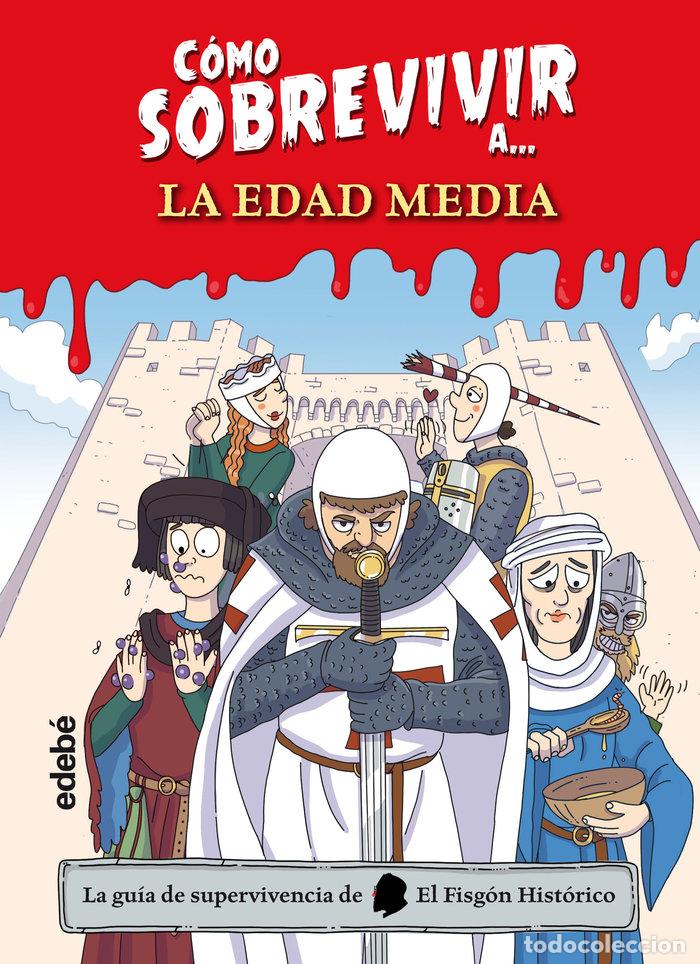 B&uuml;cher: COMO SOBREVIVIR A LA EDAD MEDIA - EL FISGON HISTORICO