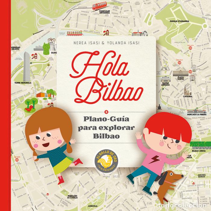 books: HOLA BILBAO PLANO-GUIA PARA EXPLORAR BILBAO - ISASI, NEREA