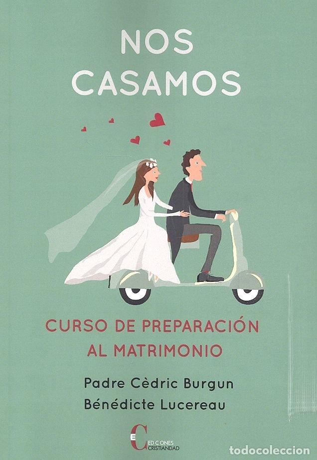 books: NOS CASAMOS CURSO DE PREPARACION AL MATRIMONIO - BURGUN, PADRE CEDRIC