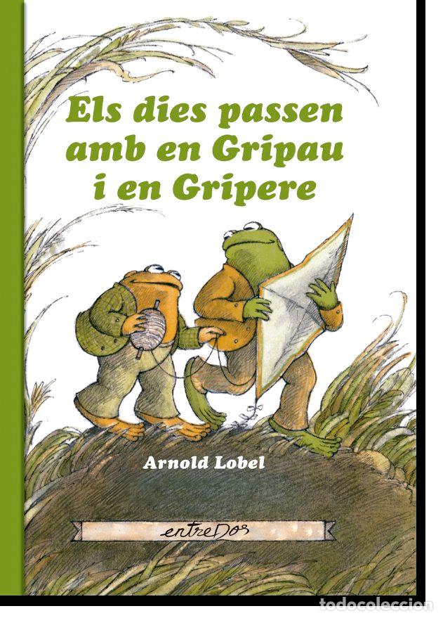 books: ELS DIES PASSEN AMB GRIPAU I EN GRIPERE - LOBEL, ARNOLD
