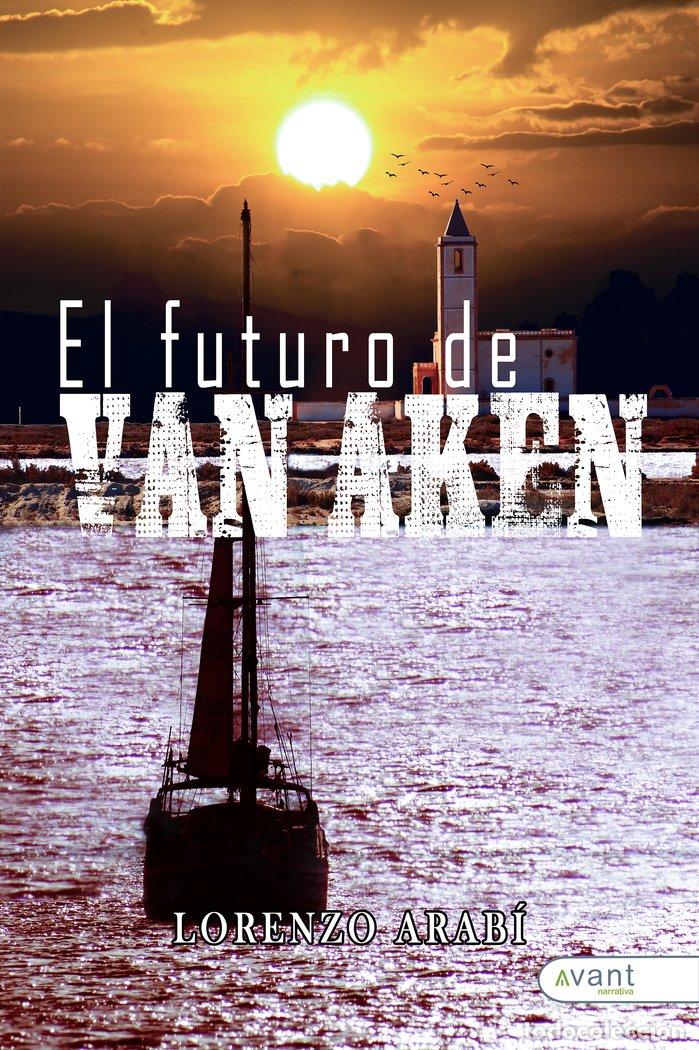 Libros: EL FUTURO DE VAN AKEN - ARABI, LORENZO