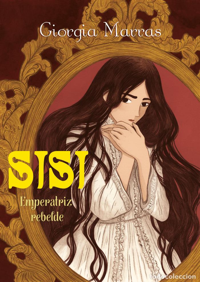Libros: SISI. EMPERATRIZ REBELDE - MARRAS, GIORGIA