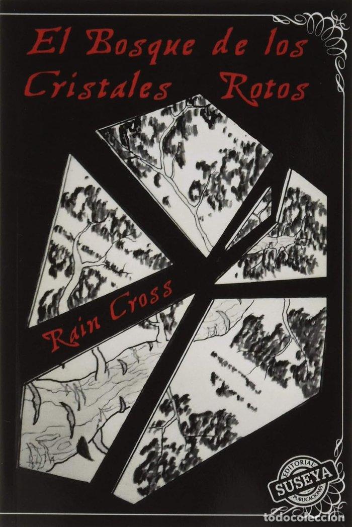 Libros: BOSQUE DE LOS CRISTALES ROTOS,EL - CROSS, RAIN