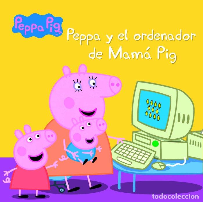 Libros: PEPPA Y EL ORDENADOR DE MAMA PIG - AA.VV