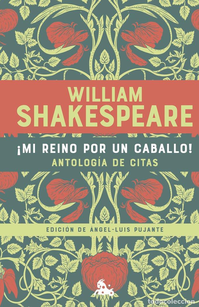 Libri: MI REINO POR UN CABALLO ANTOLOGIA DE CITAS DE WILLIAM SHAKES - WILLIAM SHAKESPEARE