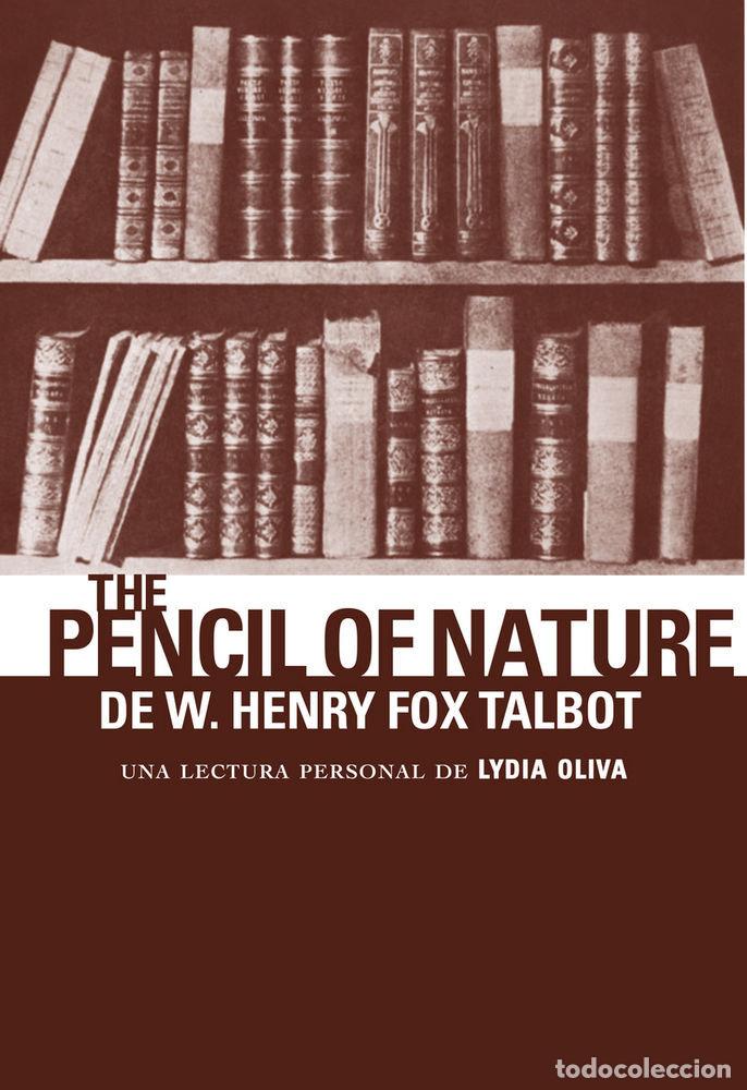 Livros: PENCIL OF NATURE DE W. HENRY FOX TALBOT,THE - ING - OLIVA, LYDIA