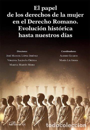 Libri: EL PAPEL DE LOS DERECHOS DE LA MUJER EN EL DERECHO ROMANO - LOPEZ JIMENEZ, JOSE MANUEL