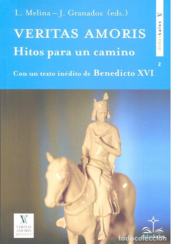 Libri: VERITAS AMORIS HITOS PARA UN CAMINO CABALLERO BAMBERG - MELINA, LIVIO