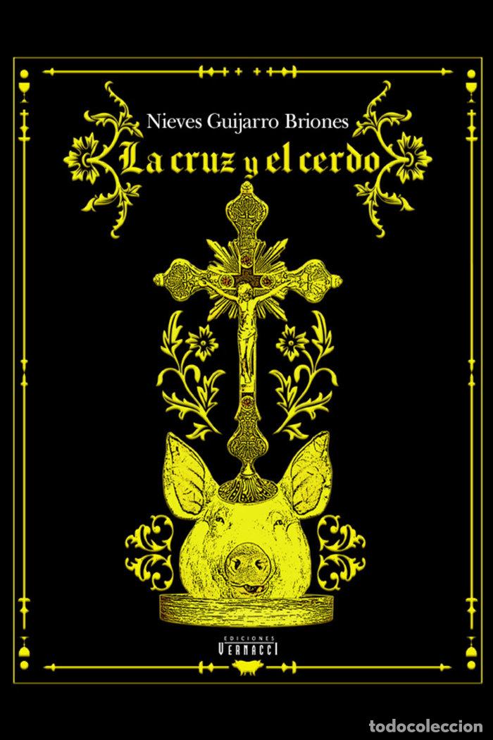 Libri: LA CRUZ Y EL CERDO - GUIJARRO BRIONES, NIEVES