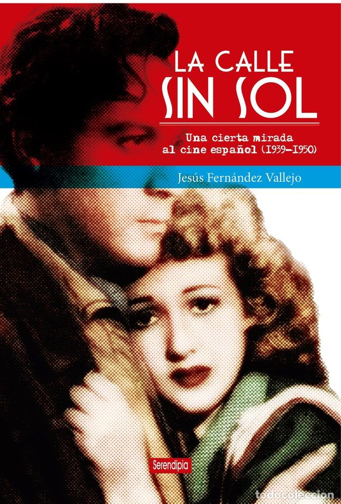 Libri: LA CALLE SIN SOL - FERNANDEZ VALLEJO, JESUS