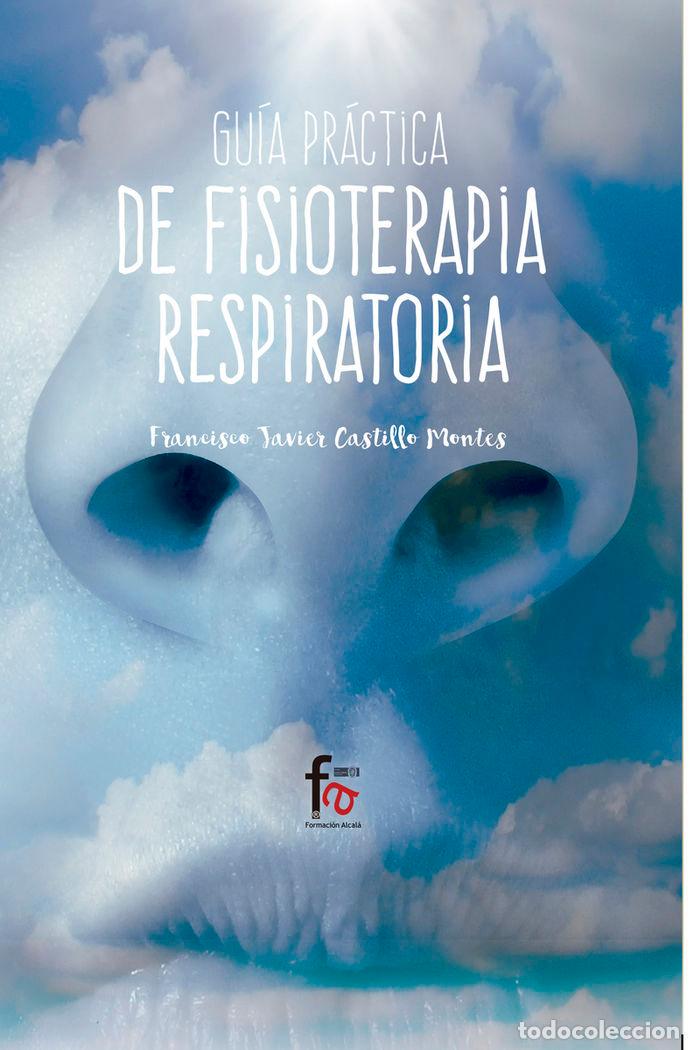 Libros: GUIA PRACTICA DE FISIOTERAPIA RESPIRATORIA - CASTILLO MONTES, FRANCISCO JAVIER