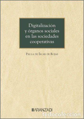 Libri: DIGITALIZACION Y ORGANOS SOCIALES EN LAS SOCIEDADES COOPERAT - ISCAR DE ROJAS, PAULA