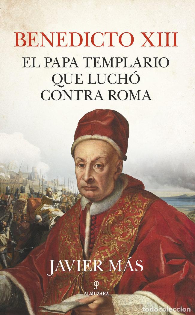 Libri: BENEDICTO XII EL PAPA TEMPLARIO QUE LUCHO CONTRA ROMA - MAS, JAVIER