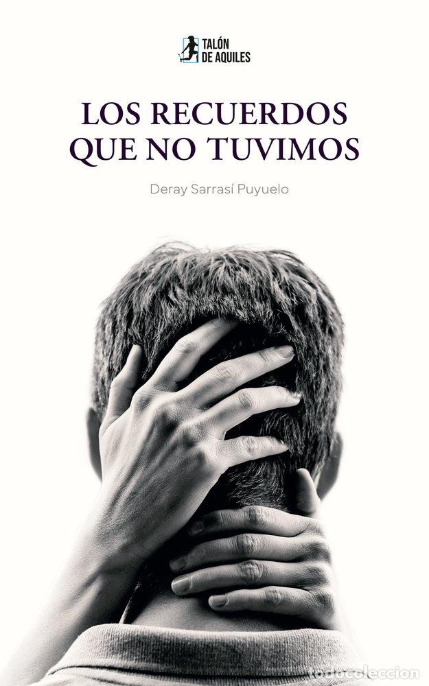 Libri: LOS RECUERDOS QUE NO TUVIMOS - SARRASI PUYUELO, DERAY